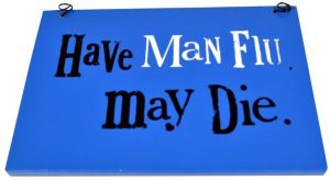 'Have Man Flu: May Die' Hanging Sign - The Bright Side