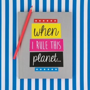 'When I Rule This Planet...' A5 Hardback Notebook - Deck Chair, Really Good