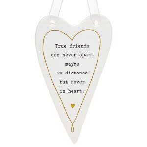 'True Friends Are Never Apart, Maybe In Distance But Never In Heart' Ceramic Heart Hanging Plaque - Thoughtful Words