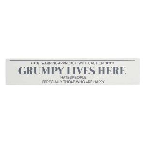 'Warning Approach with Caution GRUMPY LIVES HERE' Standing Block Sign - Langs
