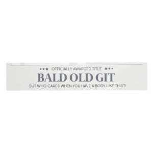 'Bald Old Git' Standing Block Sign - Langs