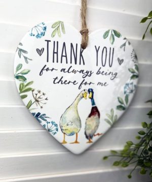 ‘Thank You For Always Being There For Me’ Duck Hanging Heart Ceramic Plaque - Langs