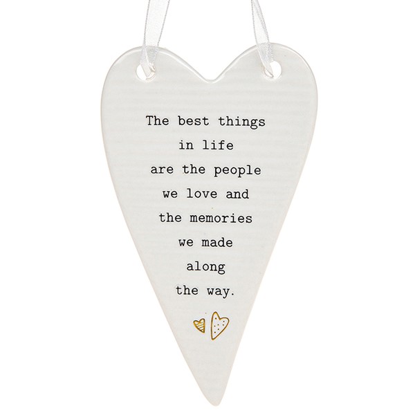 'The Best Things In Life Are The People We Love and The Memories We Made Along The Way' Ceramic Heart Hanging Plaque - Thoughtful Words