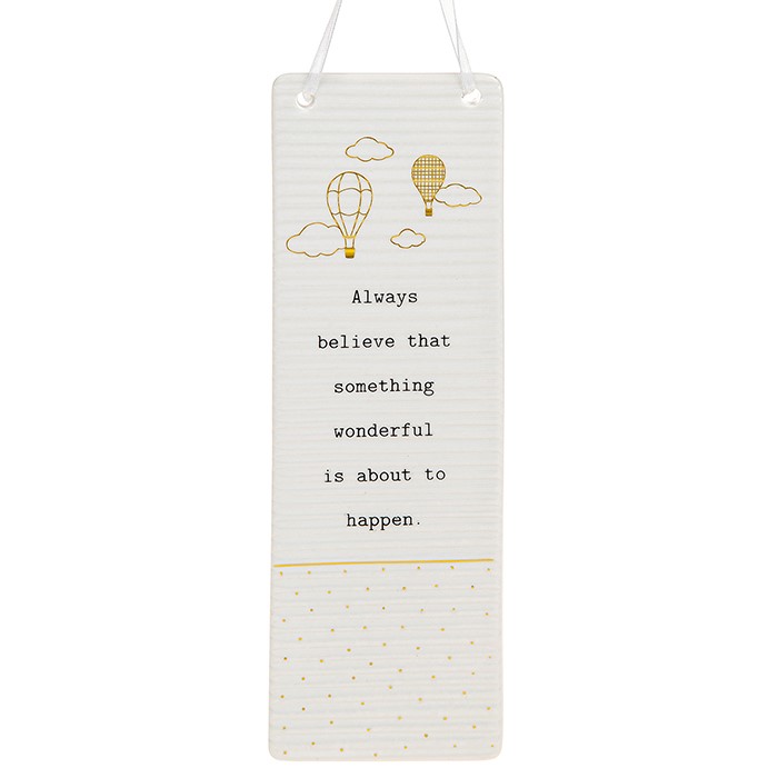 'Always Believe That Something Wonderful Is About To Happen' Ceramic Rectangle Hanging Plaque - Thoughtful Words