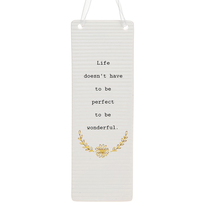 'Life Doesn't Have To Be Perfect To Be Wonderful' Ceramic Rectangle Hanging Plaque - Thoughtful Words