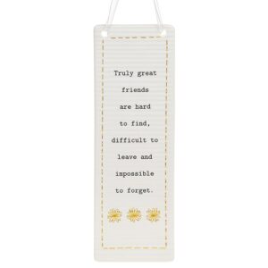 'Truly Great Friends Are Hard To Find, Difficult To Leave and Impossible to Forget' Ceramic Rectangle Hanging Plaque - Thoughtful Words