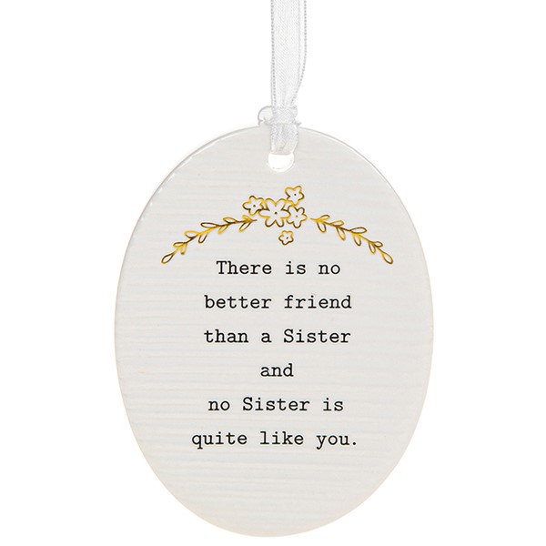 'There Is No Better Friend Than a Sister and No Sister is Quite Like You' Ceramic Oval Hanging Plaque - Thoughtful Words