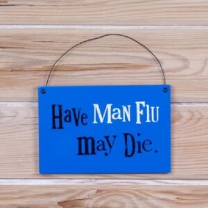 'Have Man Flu: May Die' Hanging Sign - The Bright Side