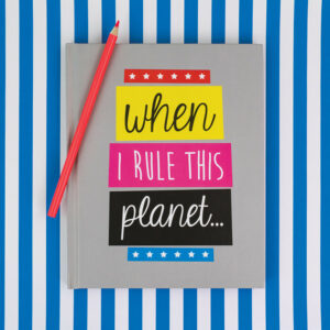 'When I Rule This Planet...' A5 Hardback Notebook - Deck Chair, Really Good