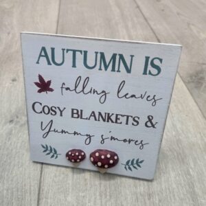 'Autumn is for Falling Leaves, Cosy Blankets and Yummy Smores' Wooden Easel Plaque with 3D Resin Mushrooms - Langs