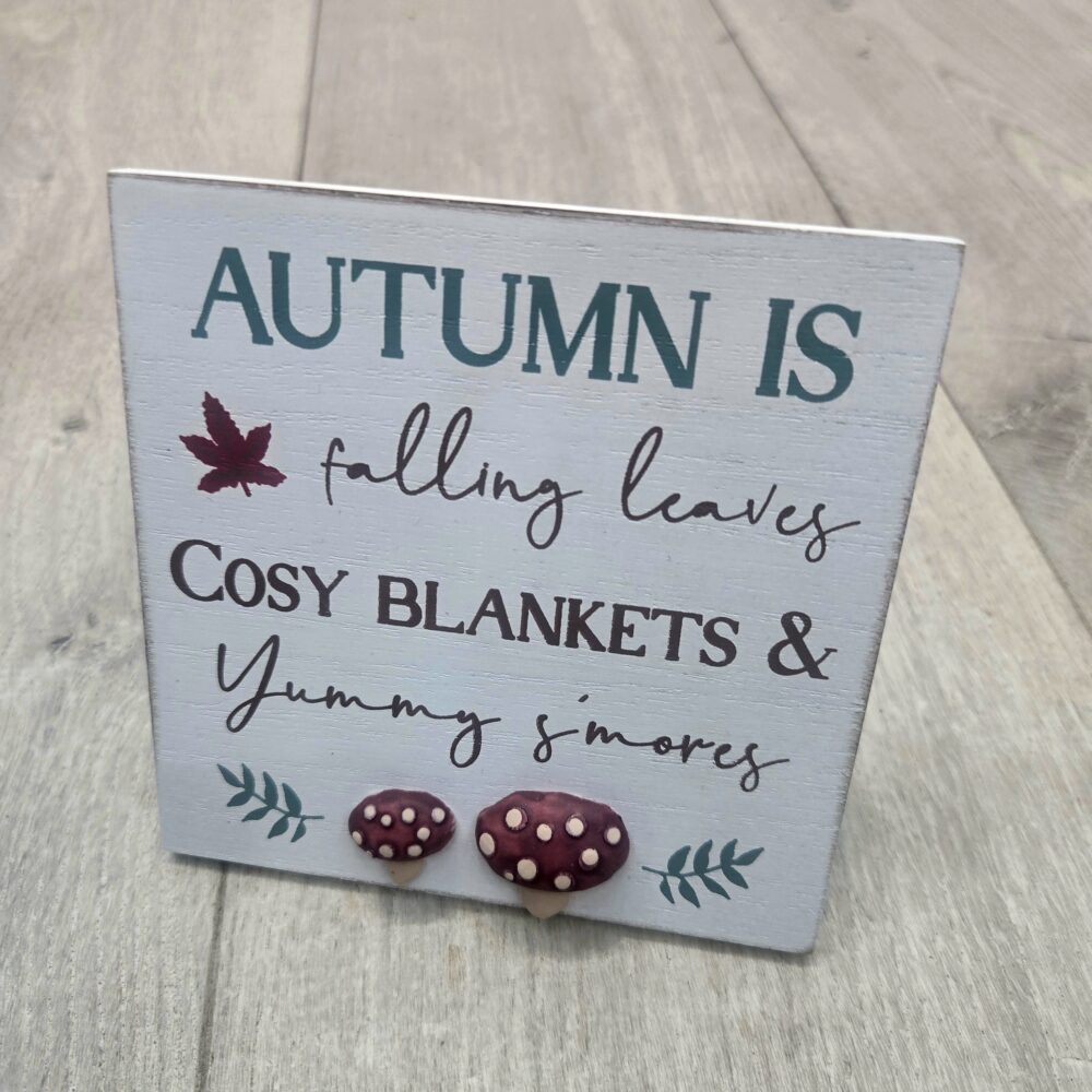 'Autumn is for Falling Leaves, Cosy Blankets and Yummy Smores' Wooden Easel Plaque with 3D Resin Mushrooms - Langs